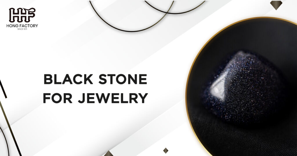 The Allure of BLACK STONE FOR JEWELRY